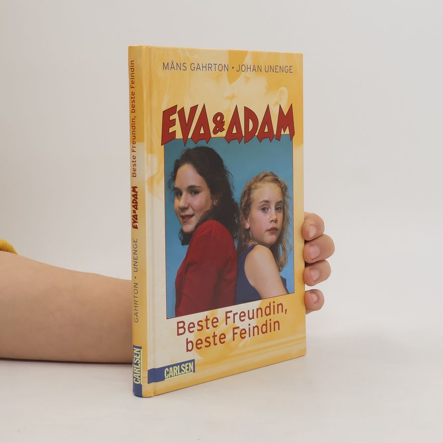Måns Gahrton Eva & Adam, Beste Freundin, beste Feindin