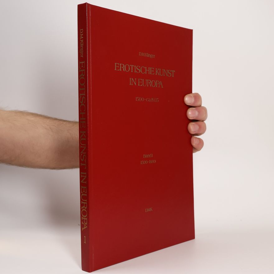 Dominik M. Klinger Erotische Kunst in Europa, 1500-ca. 1935