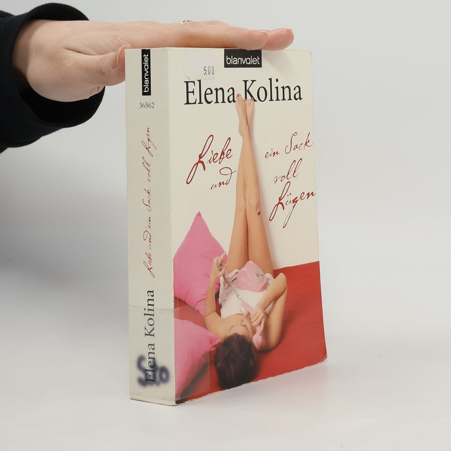 Elena Kolina Liebe und ein Sack voll Lügen - Deutsche Erstausgabe