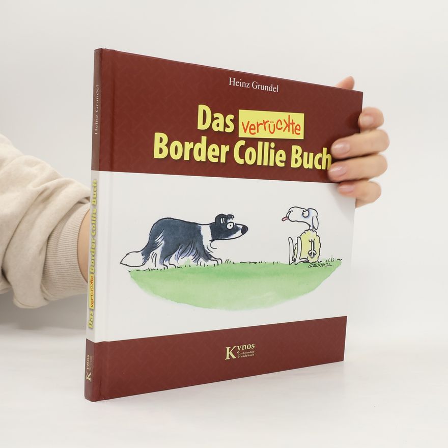 Heinz Grundel Das verrückte Border-Collie-Buch