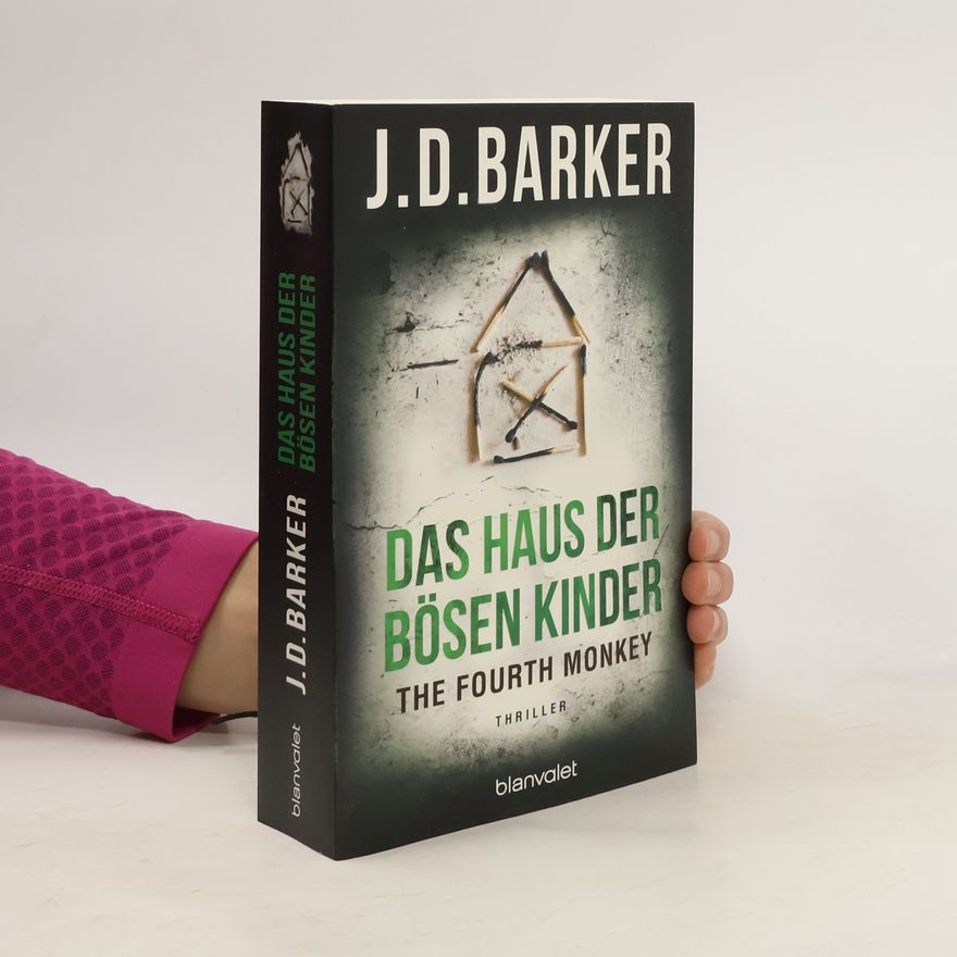 J. D. (Jonathan Dylan) Barker Das Haus der bösen Kinder - The Fourth Monkey