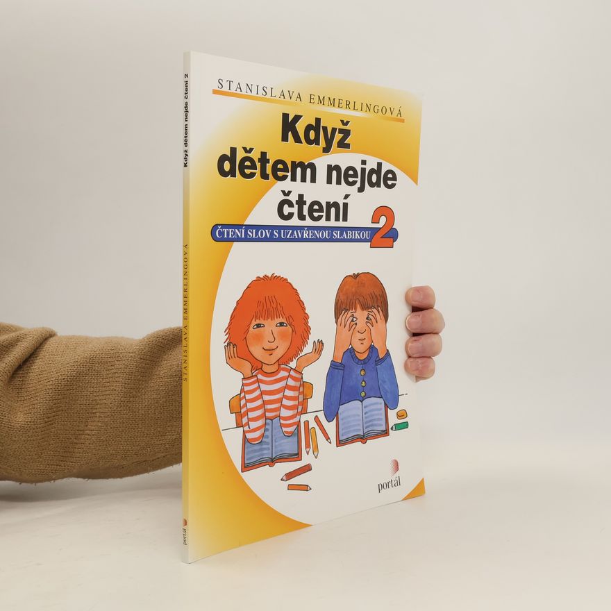 Stanislava Emmerlingová Když dětem nejde čtení : čtení slov s otevřenou slabikou. 2