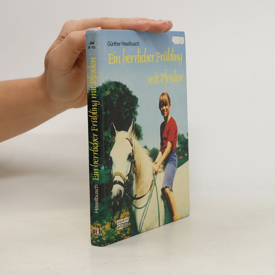 Gunther Haselbusch Ein herrlicher Frühling mit Pferden