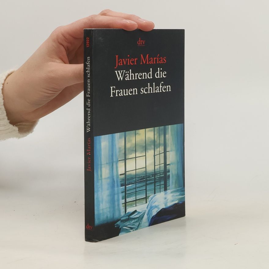 Javier Marías Während die Frauen schlafen