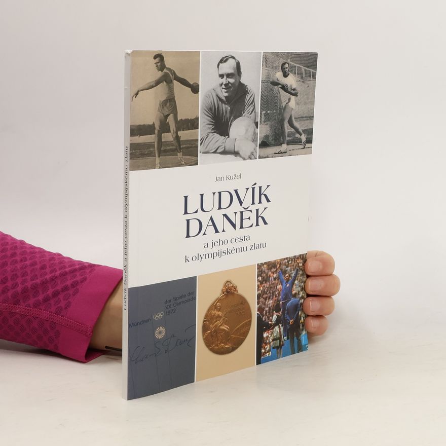 Jan Kužel Ludvík Daněk a jeho cesta k olympijskému zlatu
