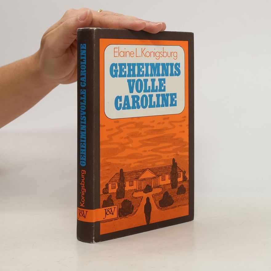 E. L. Konigsburg Geheimnisvolle Caroline