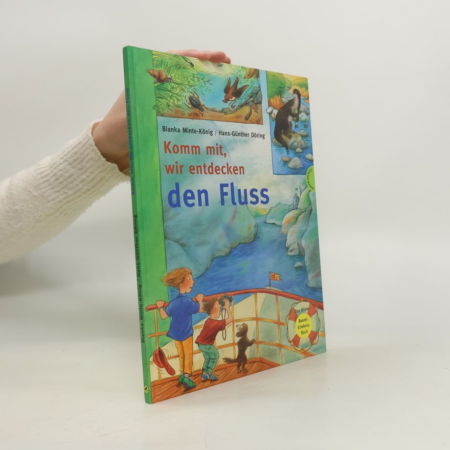 Friederun Reichenstetter Komm mit, wir entdecken den Fluss