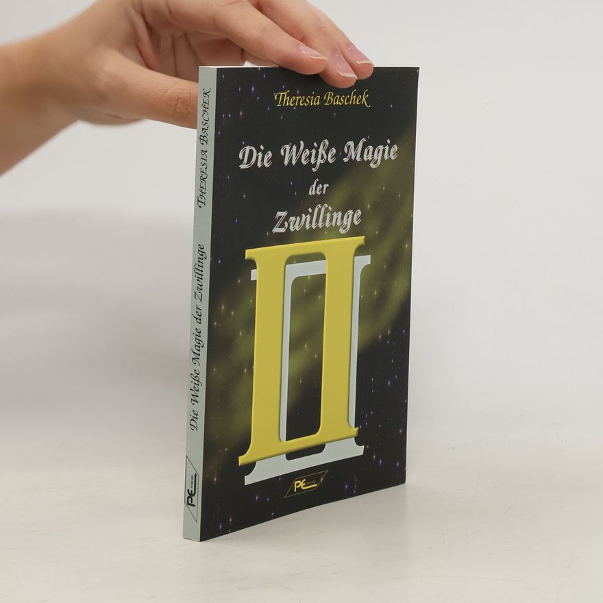 Theresia Baschek Die weiße Magie der Zwillinge