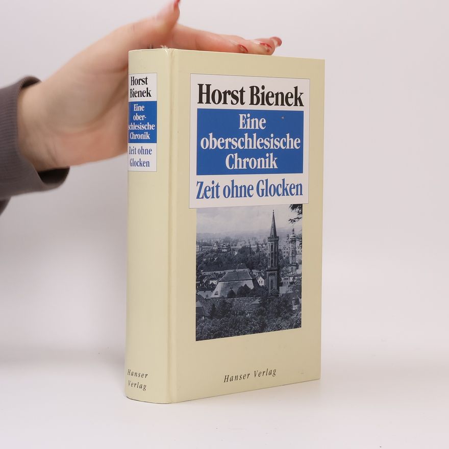 Horst Bienek Eine oberschlesische Chronik. Bd. 3. Zeit ohne Glocken