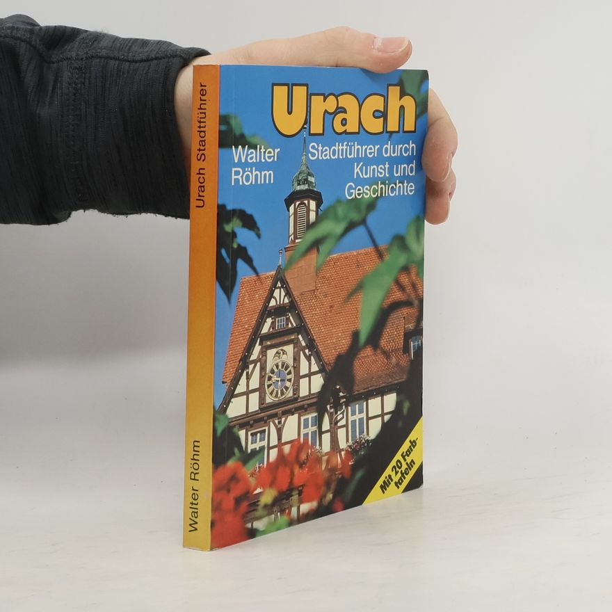 Walter Röhm Urach. Stadtführer durch Kunst und Geschichte