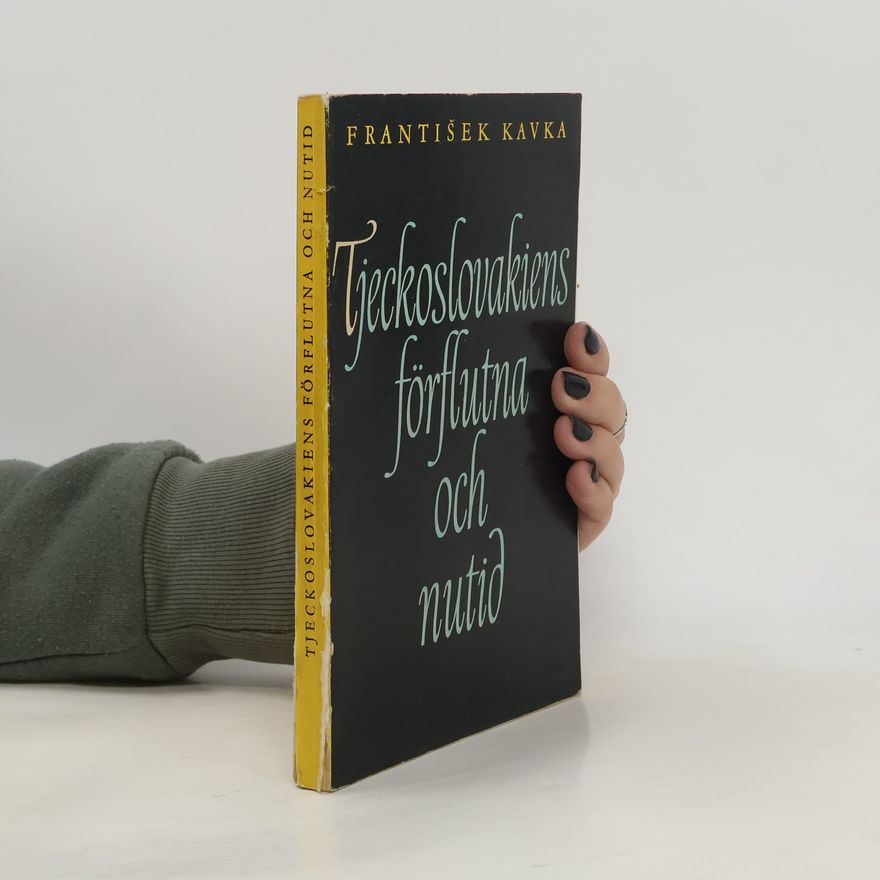 František Kavka Tjeckoslovakiens förflutna och nutid