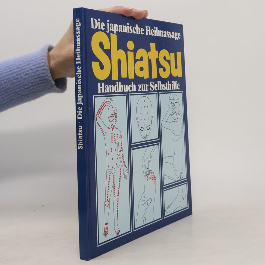 Autorenkollektiv Shiatsu: Die japanische Heilmassage Handbuch zur Selbsthilfe