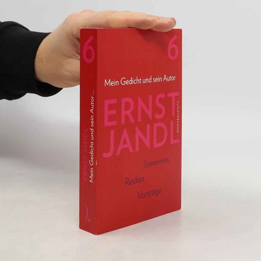Ernst Jandl Werke in sechs Bänden - 6: Mein Gedicht und sein Autor