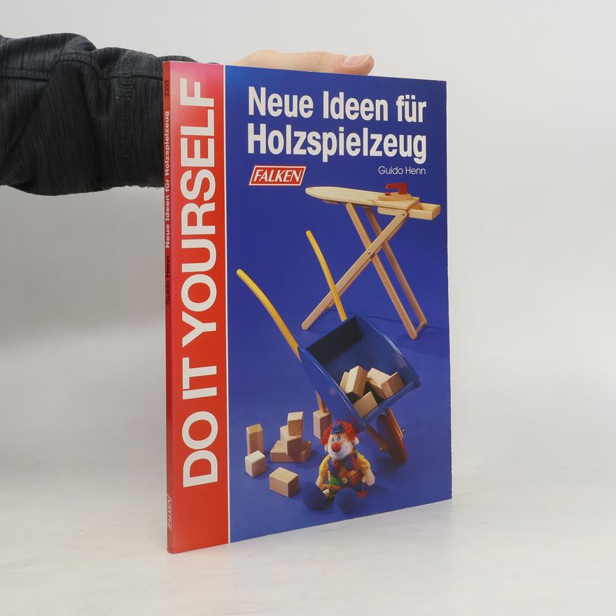 Guido Henn Neue Ideen für Holzspielzeug