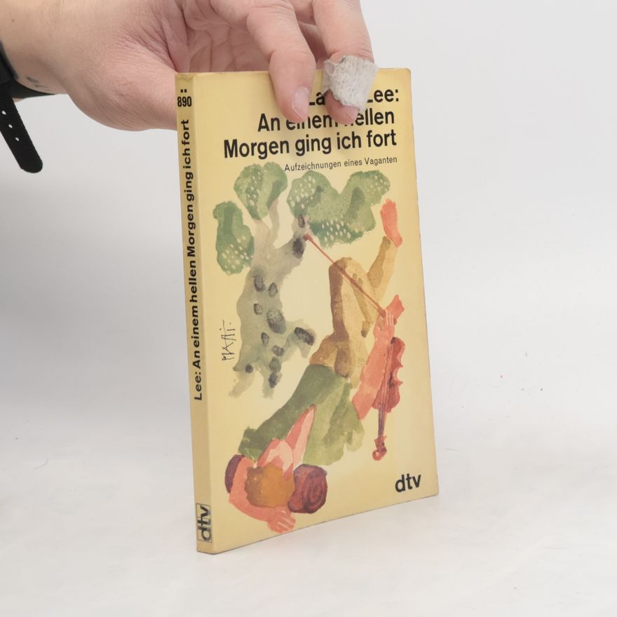 Laurie Lee An einem hellen Morgen ging ich fort