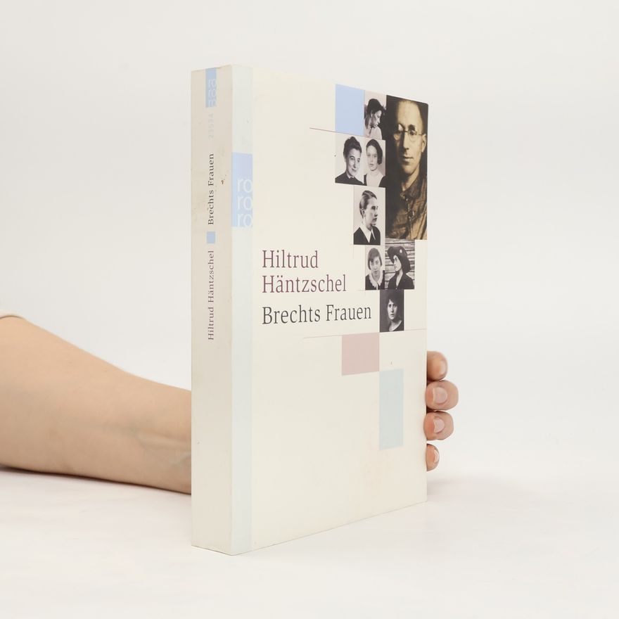 Hiltrud Häntzschel Brechts Frauen