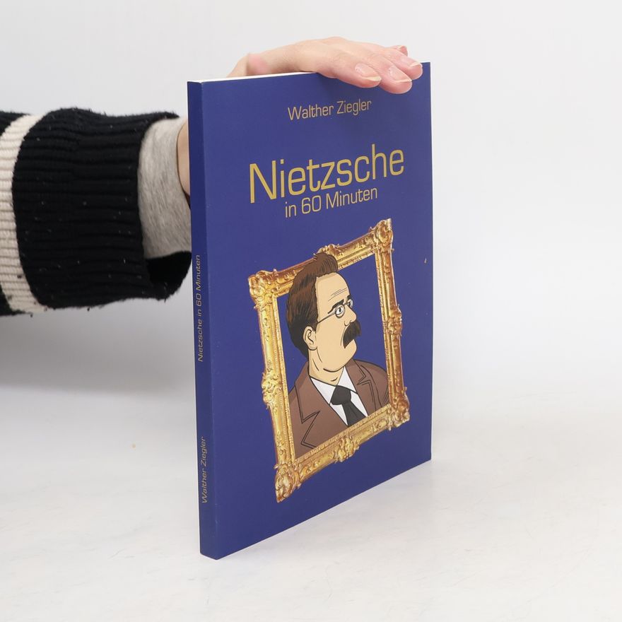 Walther Ziegler Nietzsche in 60 Minuten