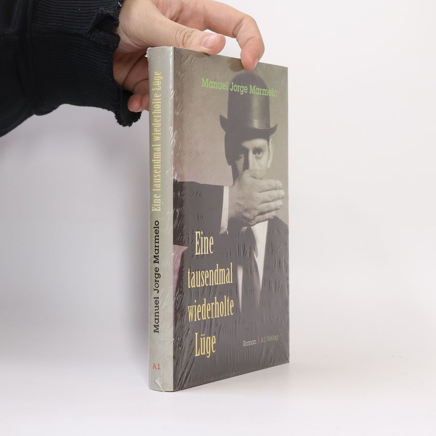 Manuel Jorge Marmelo Eine tausendmal wiederholte Lüge