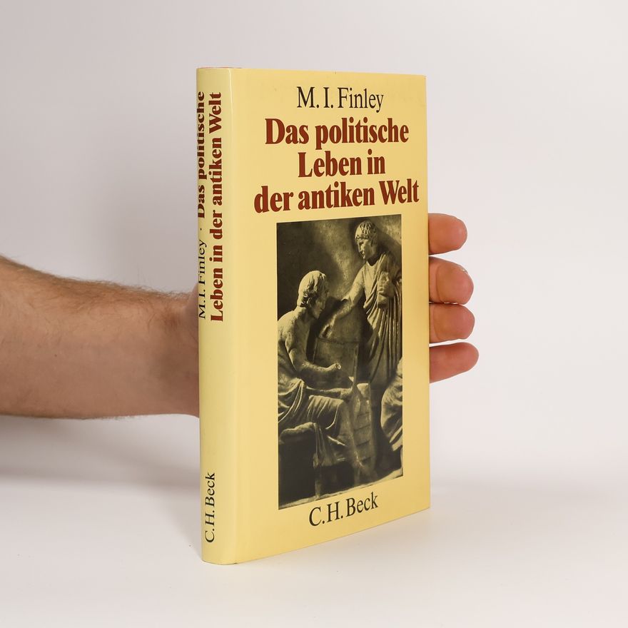 M. I. (Moses I.) Finley Das politische Leben in der antiken Welt
