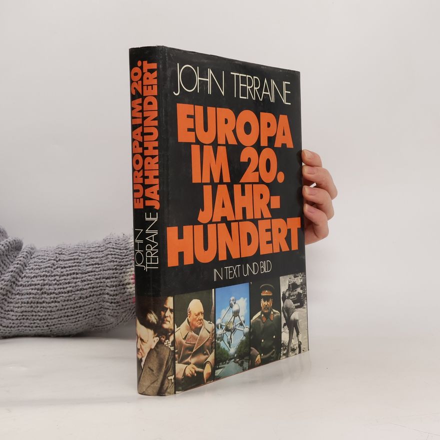 John Terraine Europa im 20. Jahrhundert: in Text und Bild