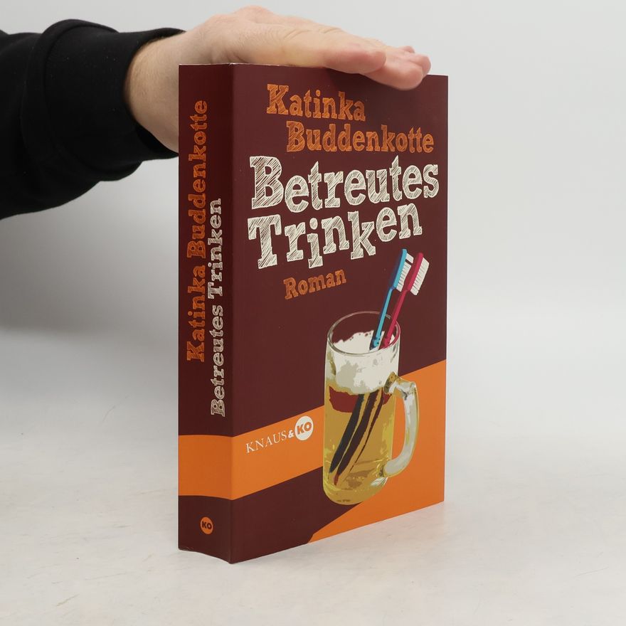 Katinka Buddenkotte Betreutes Trinken