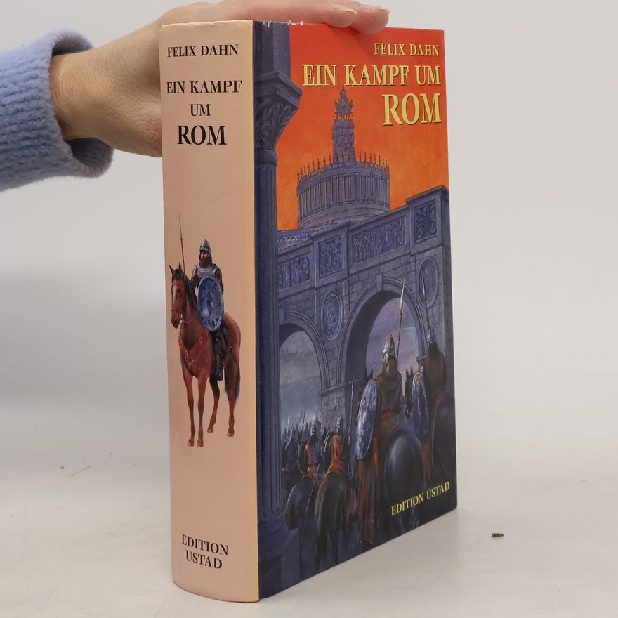 Felix Dahn Ein Kampf um Rom