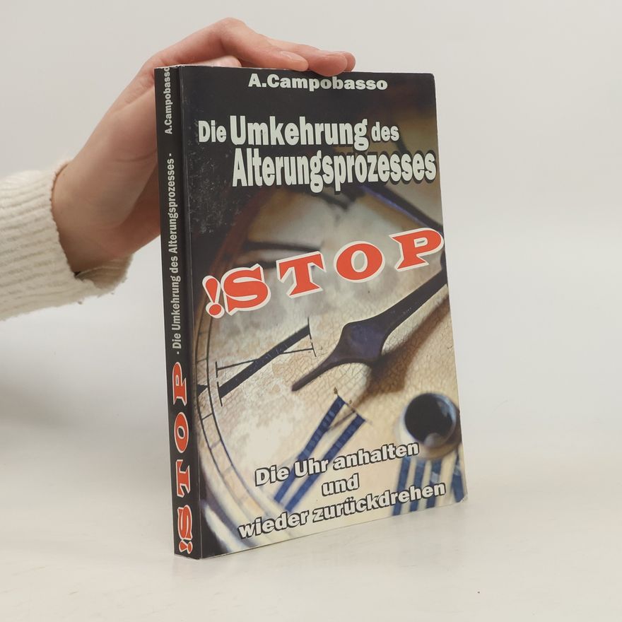 Andreas Campobasso STOP - Die Umkehrung des Alterungsprozesses