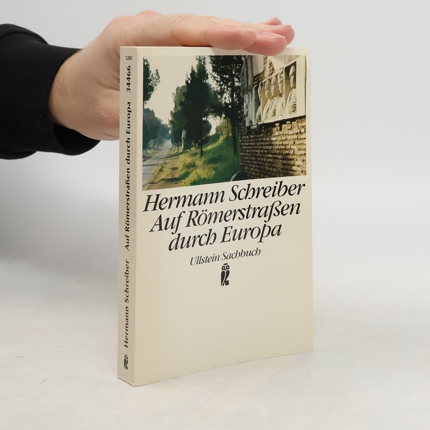Hermann Schreiber Auf Römerstrassen durch Europa