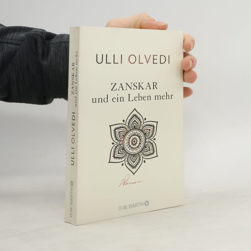 Ulli Olvedi Zanskar und ein Leben mehr