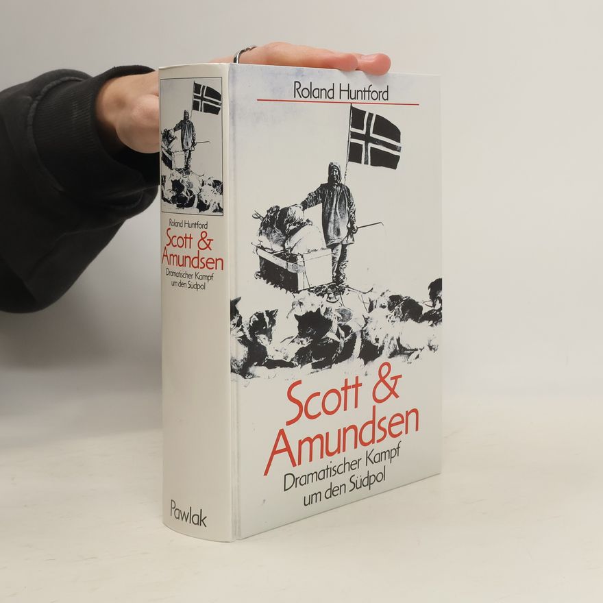 Roland Huntford Scott und Amundsen
