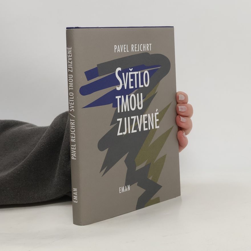 Pavel Rejchrt Světlo tmou zjizvené