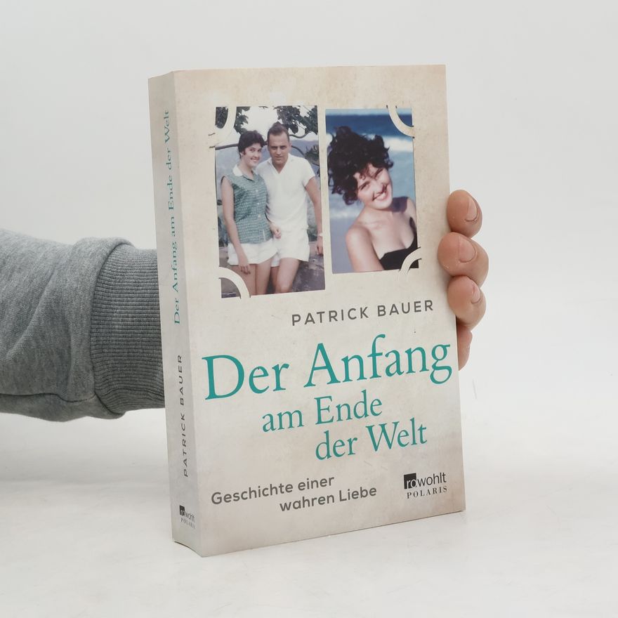 Patrick Bauer Der Anfang am Ende der Welt