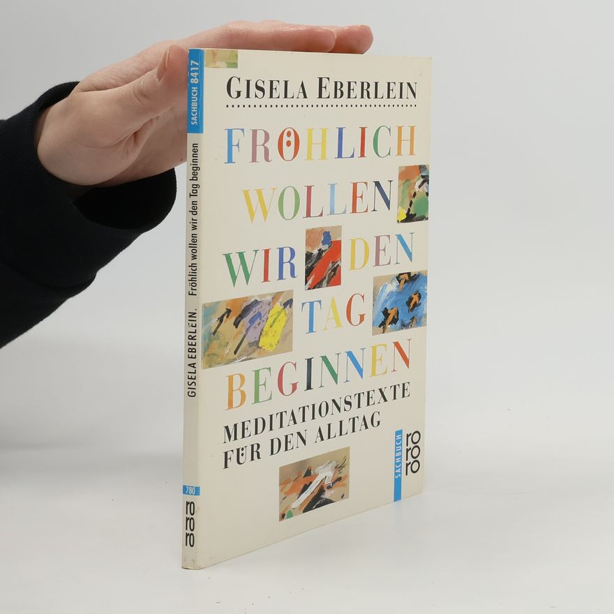 Gisela Eberlein Fröhlich wollen wir den Tag beginnen