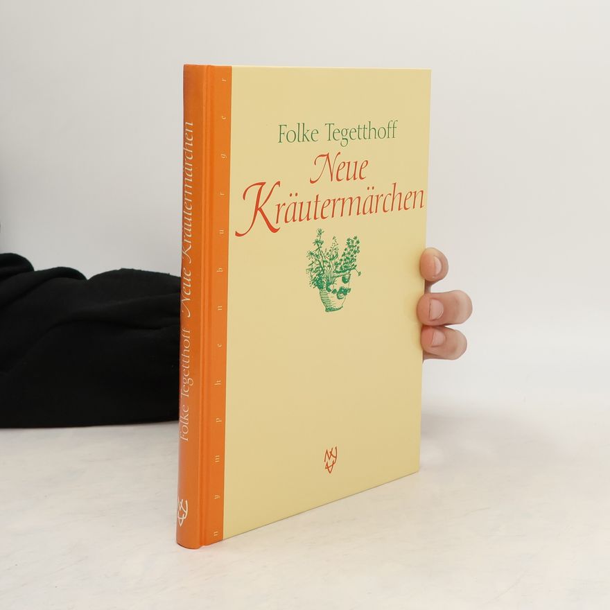 Folke Tegetthoff Neue Kräutermärchen