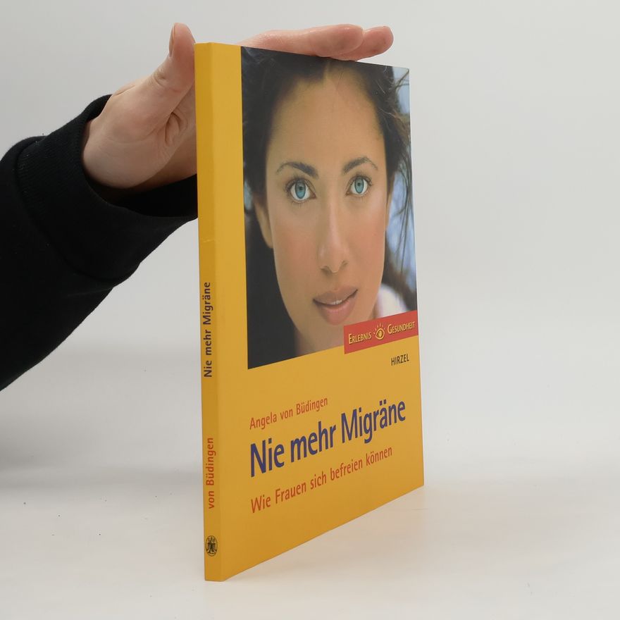Angela Von Büdingen Nie mehr Migräne