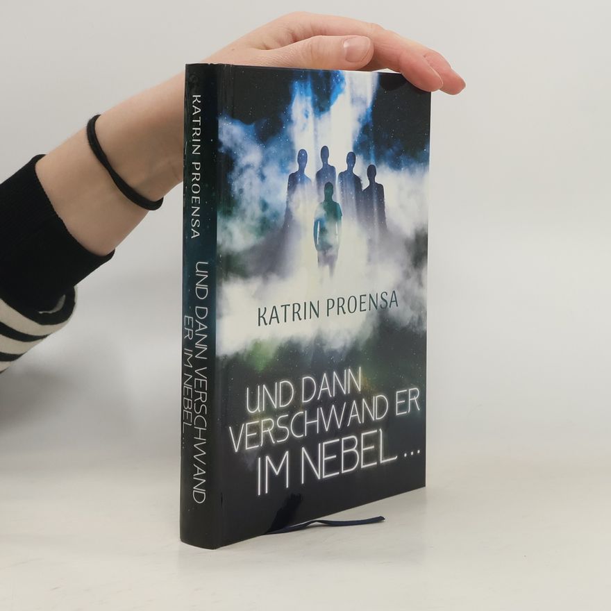 Katrin Proensa ... und dann verschwand er im Nebel ...