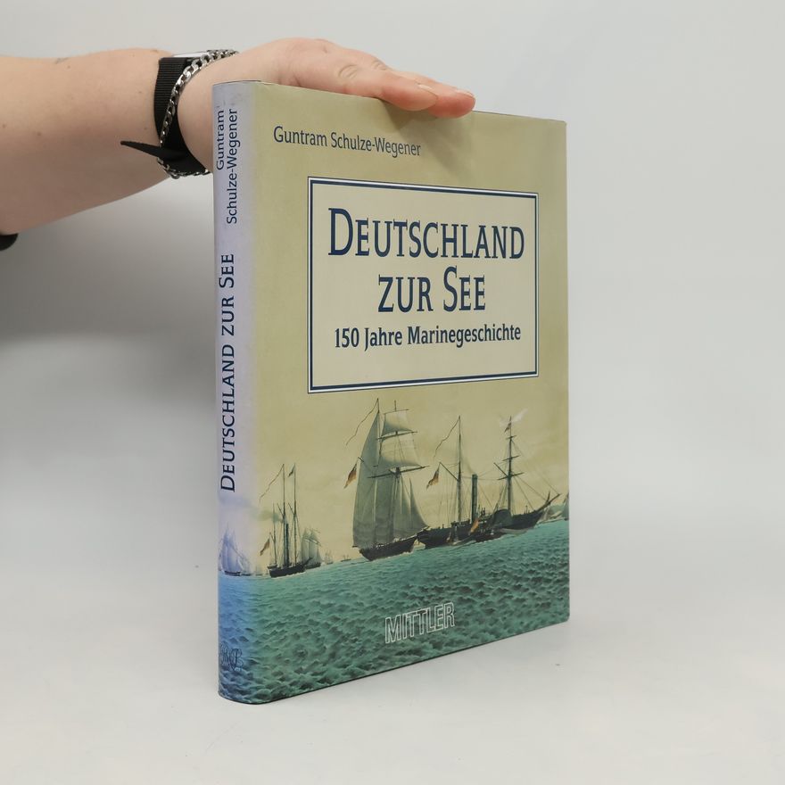 Guntram Schulze-Wegener Deutschland zur See