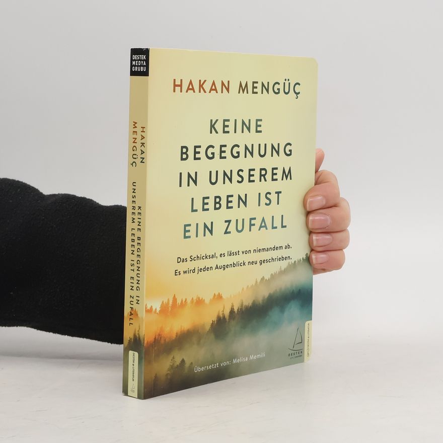 Hakan Mengüc Keine Begegnung in unserem Leben ist ein Zufall