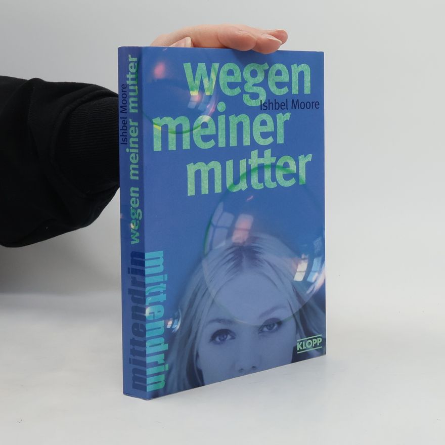Ishbel Moore Wegen meiner Mutter