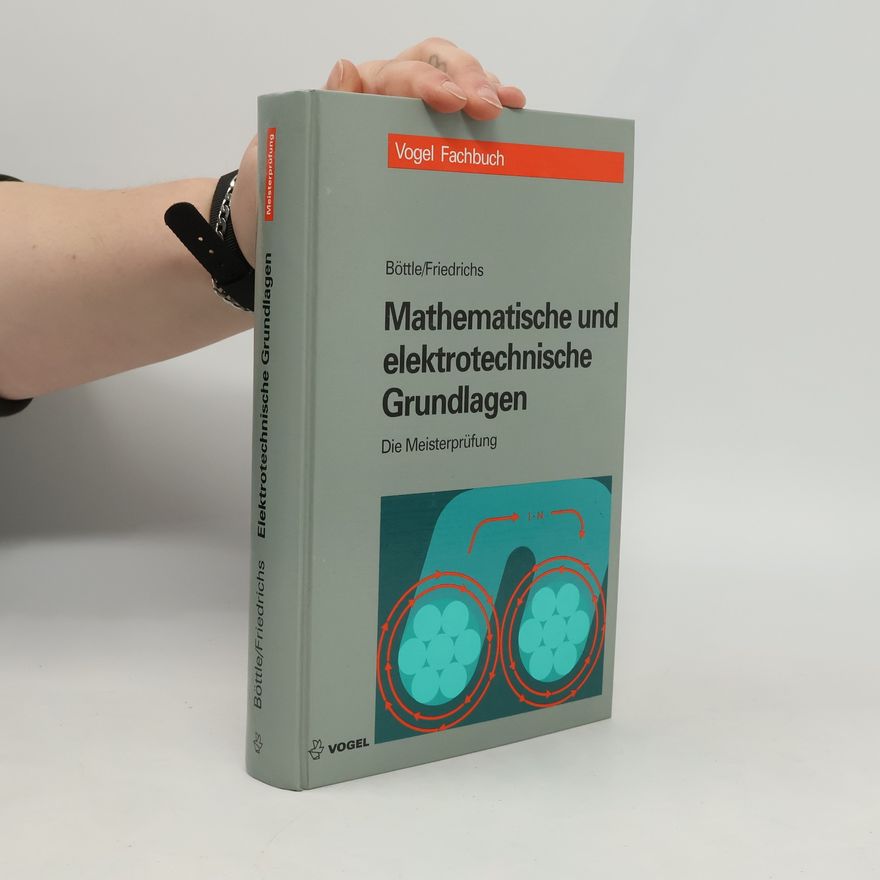 Peter Böttle Die Meisterprüfung, Mathematische und elektrotechnische Grundlagen