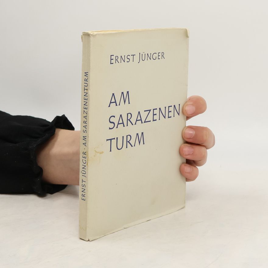 Ernst Jünger Am Sarazenen Turm