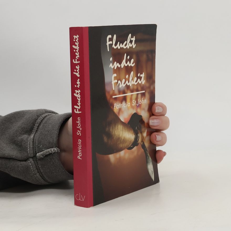 Patricia St. John Flucht in die Freiheit