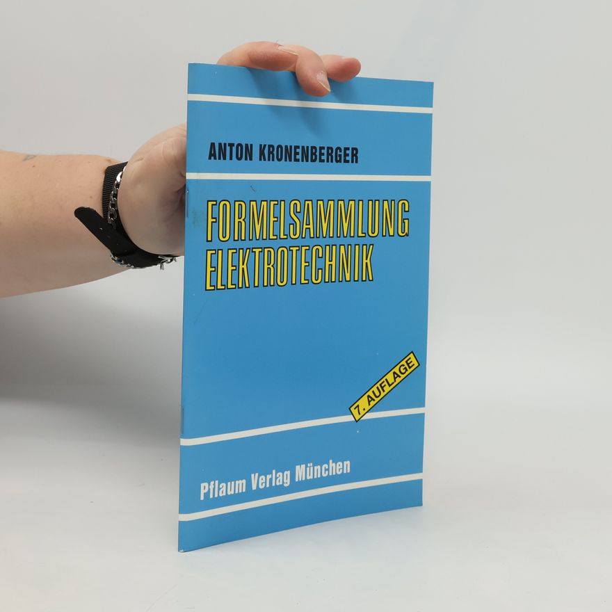 Anton Kronenberger Formelsammlung Elektrotechnik