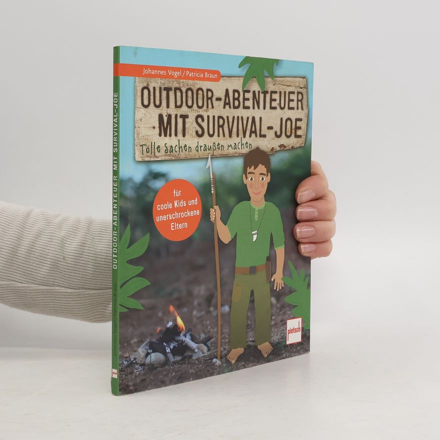 Patricia Braun Outdoor-Abenteuer mit Survival-Joe