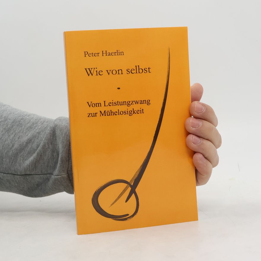 Peter Haerlin Wie von selbst