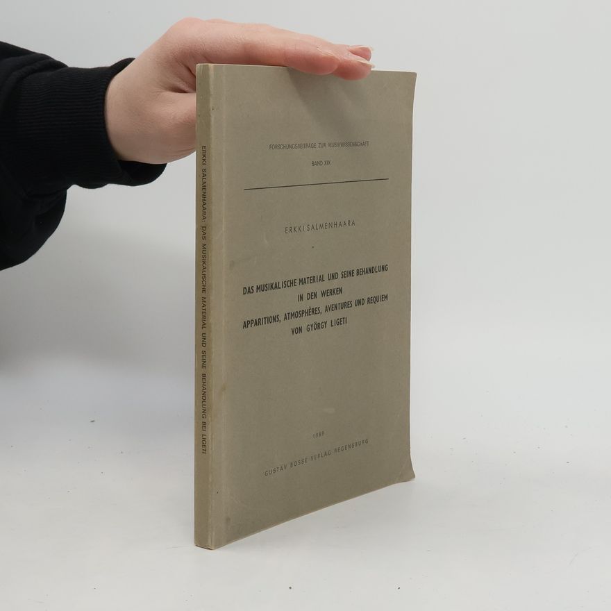 Györy Ligeti Das musikalische material und seine Behandlung in den Werken