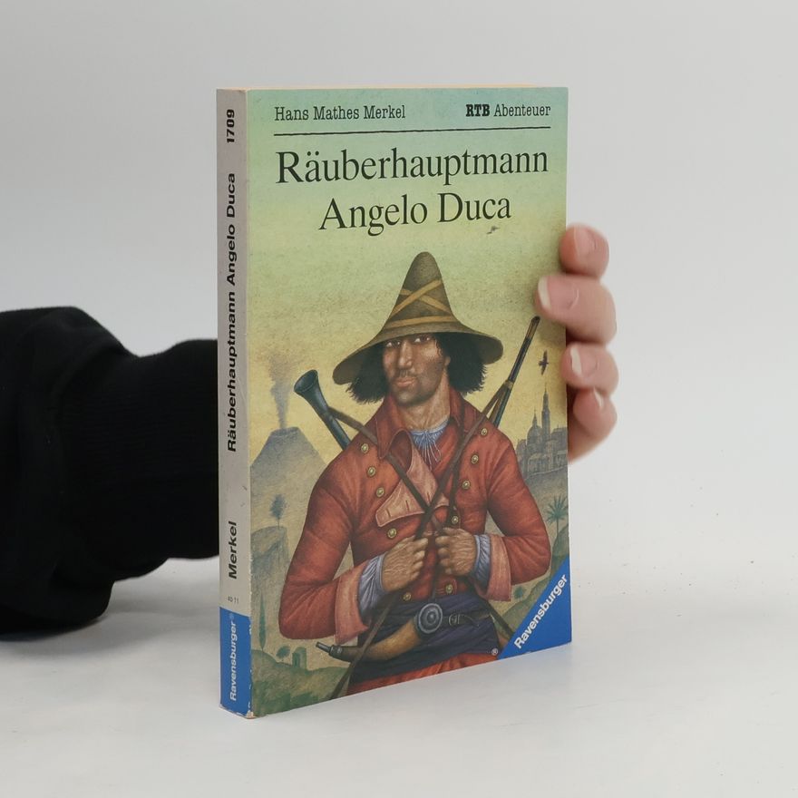 Hans M. Merkel Räuberhauptmann Angelo Duca. Abenteuer
