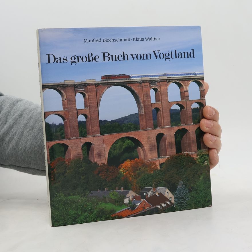 Manfred Blechschmidt Das große Buch vom Vogtland