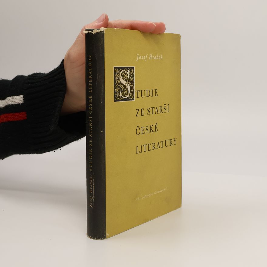 Josef Hrabák Studie ze starší české literatury