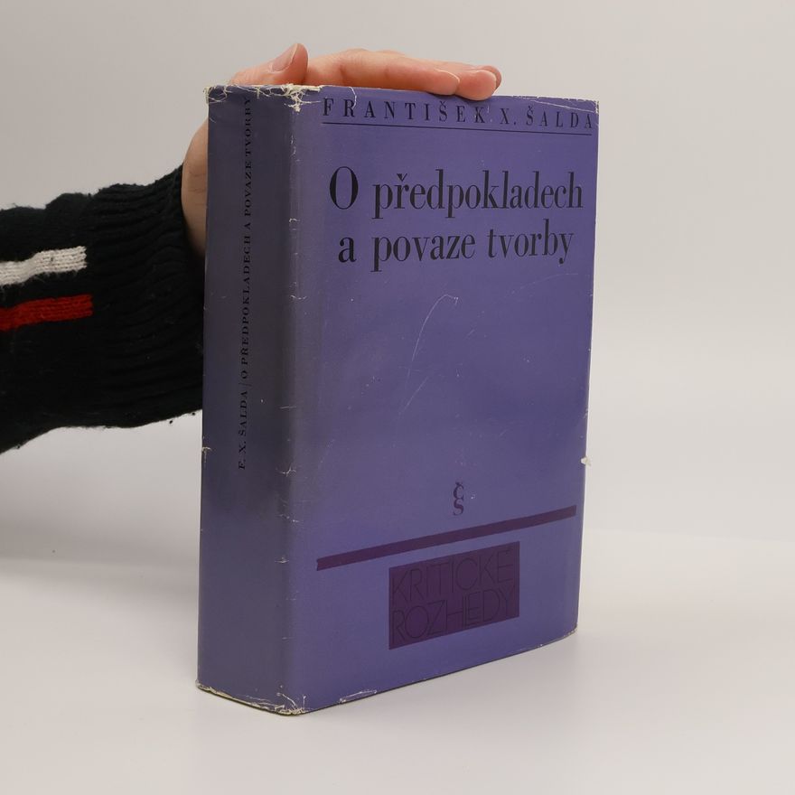 František Xaver Šalda O předpokladech a povaze tvorby